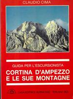 Cortina d'Ampezzo e le sue montagne. Guida per l'escursionista