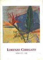 Lorenzo Ceregato. Opere 1971-1996