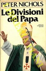 Le divisioni del Papa. La Chiesa Cattolica oggi