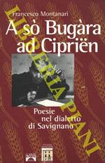 A sò Bugàra ad Ciprien. Poesie nel dialetto di Savignano