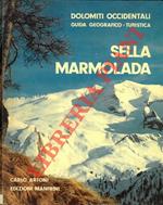 Sella Marmolada. Dolomiti Occidentali guida geografico-turistica