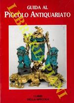 Guida al piccolo antiquariato