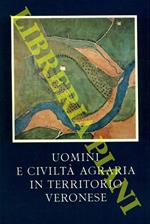 Uomini e civiltà agraria in territorio veronese