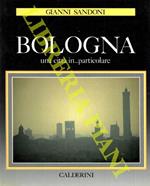 Bologna. Una città in ... particolare