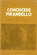 Cinoscere Pirandello. Introduzione e guida allo studio dell’opera pirandelliana. Storia e antologia della critica