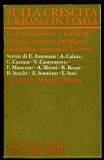 Sulla crescita urbana in Italia – Industrialesimo e forme di urbanizzazione: problemi, ricerche e ipotesi di lavoro