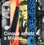 Cinque artisti a Milano