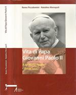 Vita di Papa Giovanni Paolo II. A te maria ripeto: 