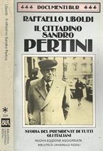 Il cittadino Sandro Pertini. Storia del Presidente di tutti gli italiani