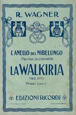 La Walkiria. Prima giornata della trilogia L'anello del Nibelungo