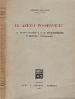 Le azioni possessorie. La responsabilità e il procedimento in materia possessoria