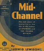 Mid-Channel an american chronicle