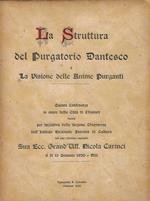 La Struttura del Purgatorio Dantesco e La Visione delle Anime Purganti. Quinta conferenza in onore della Città di Chiavari tenuta per iniziativa della Sezione Chiavarese dell'istituto Nazionale Fascista di Cultura dal suo cittadino onorario Sua Ecc.