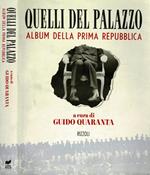 Quelli del palazzo. Album della prima Repubblica