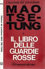 Citazioni del presidente Mao Tse - Tung. Il libro delle guardie rosse