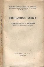 Educazione nuova. Quattro saggi su problemi medico - psico - pedagogici