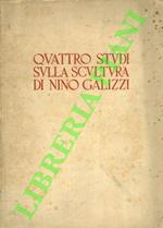 Quattro studi sulla scultura di Nino Galizzi