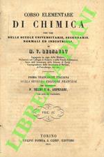 Corso elementare di chimica. per uso delle scuole universitarie, secondarie, normali e industriali. Prima traduzione italiana sulla seconda edizione francese dei professori F. Selmi e G. Arpesani. Vol. II