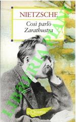 Cosi parlò Zarathustra. Un libro per tutti e per nessuno