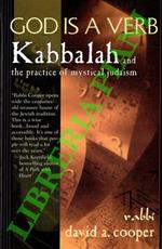 God is a Verb. Kabbalah and the Practice of Mystical Judaism