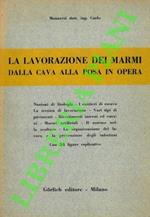 La lavorazione dei marmi dalla cava alla posa in opera