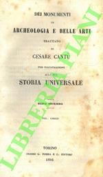 Documenti Per La Storia Universale. Archeologia. Dei monumenti di Archeologia e Belle Arti di Cesare Cantù per illustrazione alla sua Storia Universale