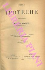 Delle ipoteche. Volume secondo