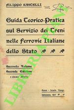 Guida Teorico-Pratica sul Servizio dei Treni nelle Ferrovie Italiane dello Stato. Secondo volume. Seconda edizione