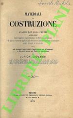 Materiali da costruzione e analisi dei loro prezzi. Lavoro ad uso degli Ingegneri, dei Misuratori, degli Intraprenditori e di quanti si trovano applicati alla sorveglianza e all'esecuzione di costruzioni civili, stradali ed idrauliche. Utile agli stu