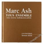 Marc Ash. Tous Ensemble Una Storia Indimenticabile