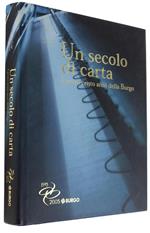 Un Secolo di Carta. I Primi Cento Anni Della Burgo