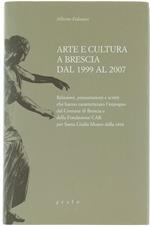 Arte e Cultura a Brescia Dal 1999 Al 2007