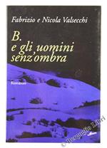 B. e Gli Uomini Senz'ombra