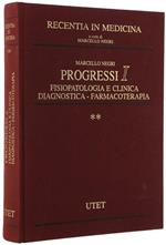 Progressi 1 - Fisiopatologia e Clinica Diagnostica - Farmacoterapia. Volume Ii