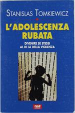 L' Adolescenza Rubata. Divenire Se Sessi Al di Là Della Violenza