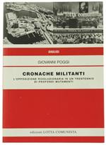 Cronache Militanti. L'opposizione Rivoluzionaria in Un Trentennio di Profondi Mutamenti