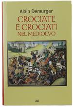 Crociate e Crociati Nel Medioevo