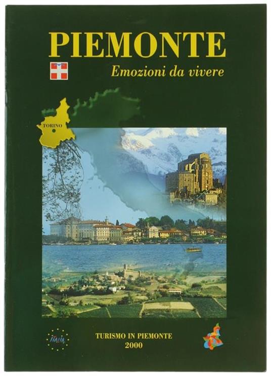 Piemonte. Emozioni Da Vivere. Turismo in Piemonte 2000 - copertina