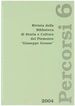 Percorsi - Rivista Della Biblioteca di Storia e Cultura Del Piemonte Giuseppe Grosso - N. 6
