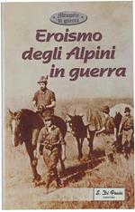 Eroismo Degli Alpini in Guerra