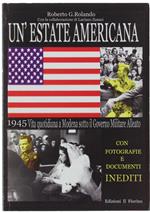 Un'estate Americana. 1945. Vita Quotidiana a Modena Sotto Il Governo Militare Alleato