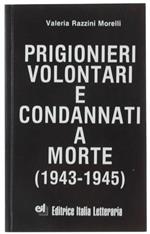 Prigionieri Volontari e Condannati a Morte (1943-1945)