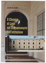 Il Classico di Lugo Nel Cinquantenario Dell'istituzione