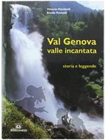 Val Genova Valle Incantata Nel Parco Naturale Adamello Brenta. Storia e Leggende