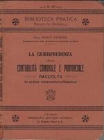 La giurisprudenza della contabilità comunale e provinciale. Raccolta in ordine sistematico-alfabetico