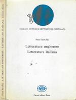 Letteratura ungherese Letteratura italiana. Momenti e problemi dei rapporti letterari italo-ungheresi