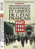 Organisations, mouvements et unitès de l'Etat Francais - Vichy 1940 - 1944