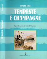 Tempeste e Champagne. I grandi liners del Nord Atlantico