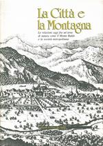 La Citta' E La Montagna Le Relazioni Oggi fra Un'area di Natura Come Il Monte Baldo E La Societa' Metropolitana