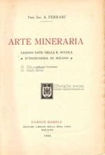 Arte mineraria. Lezioni date nella R. Scuola d'Ingegneria di Milano